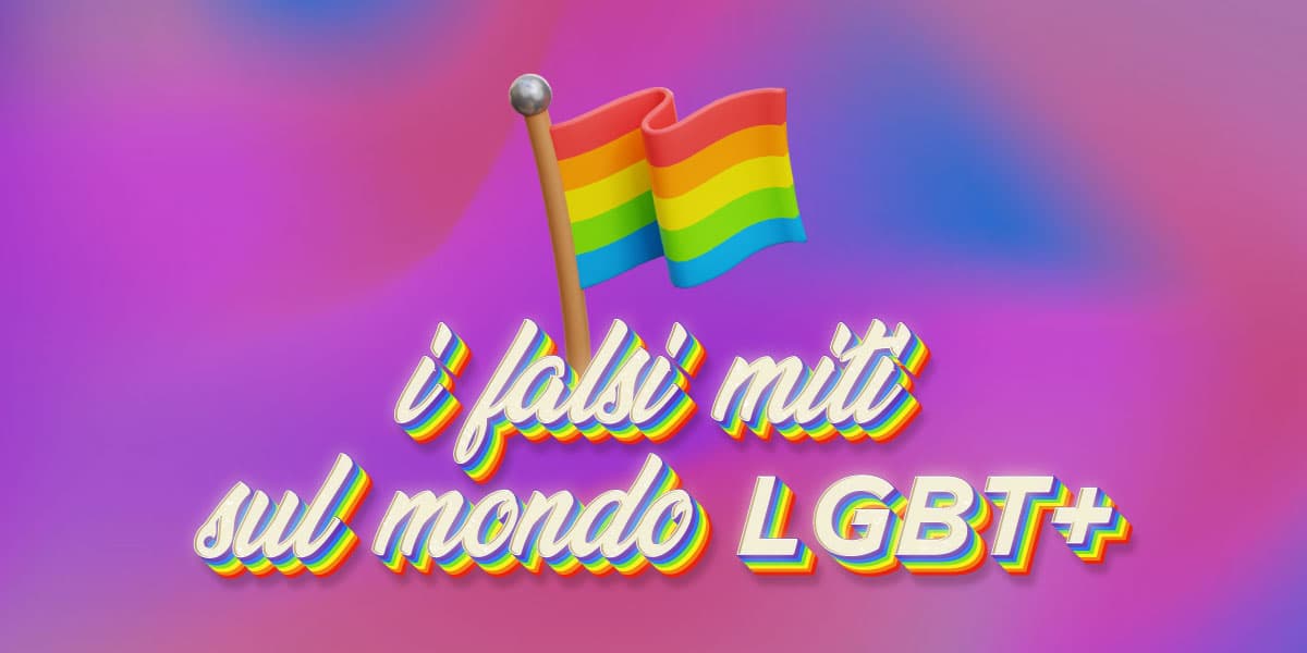 I falsi miti sul mondo LGBT+