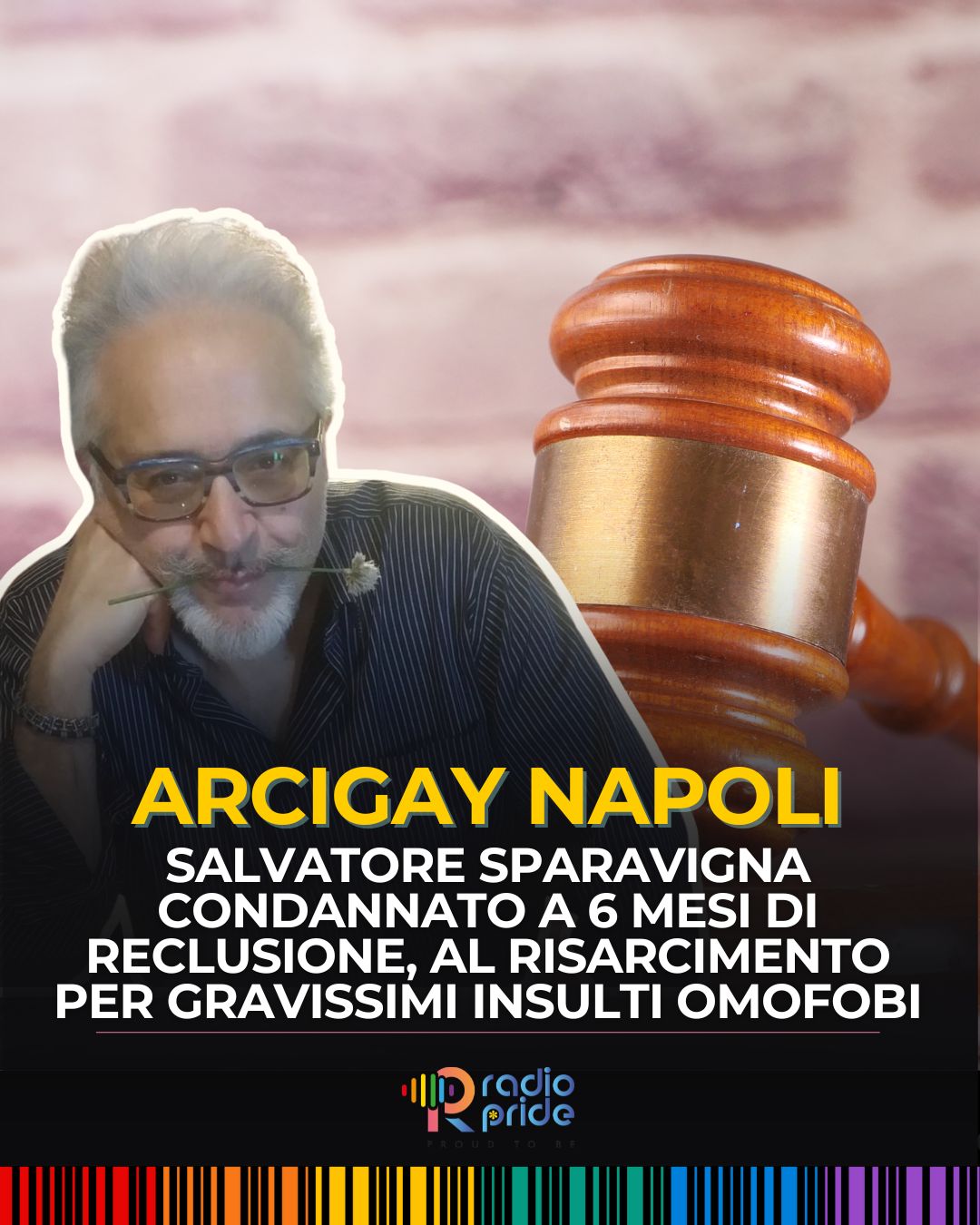 Condanna in Appello per Salvatore Sparavigna per i gravissimi insulti omofobi rivolti ad Antonello Sannino, presidente di Arcigay Napoli